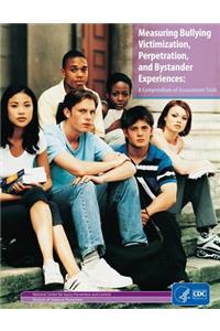 Measuring Bullying Victimization, Perpetration, and Bystander Experiences