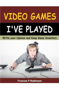 Video Games I've Played