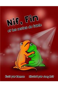Nif, Fin et les restes de table