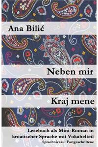 Neben Mir / Kraj Mene: Lesebuch ALS Mini-Roman in Kroatischer Sprache Mit Vokabelteil