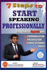 7 Steps to START Speaking Professionally
