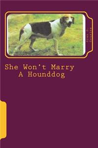 She Won't Marry A Hounddog