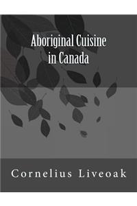 Aboriginal Cuisine in Canada