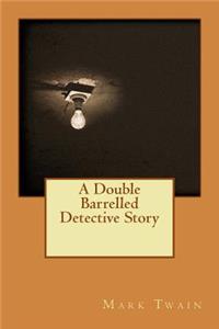 Double Barrelled Detective Story