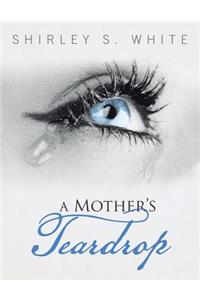 Mother's Teardrop