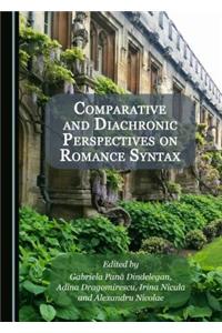 Comparative and Diachronic Perspectives on Romance Syntax