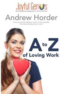 A to Z of Loving Work