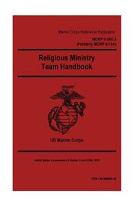 Marine Corps Reference Publication MCRP 3-30D.3, (MCRP 6-12A) Religious Ministry