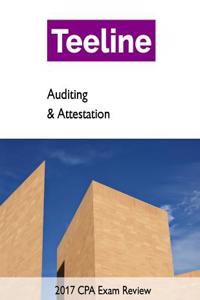 Teeline CPA Exam Review 2017: Auditing and Attestation
