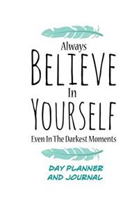 Believe In Yourself Day Planner and Journal