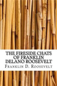 The Fireside Chats of Franklin Delano Roosevelt