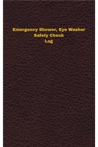 Emergency Shower, Eye Washer Safety Check Log