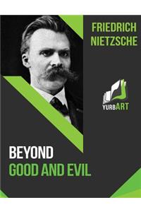 Beyond Good and Evil