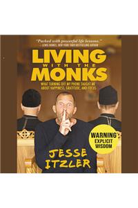 Living with the Monks Lib/E