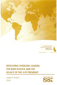Developing Emerging Leaders: The Bush School and the Legacy of the 41st President