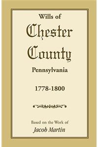 Wills of Chester County, Pennsylvania, 1778-1800