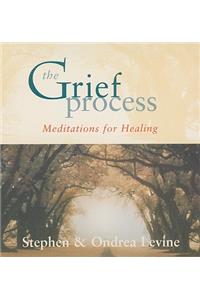 The Grief Process: Meditations for Healing