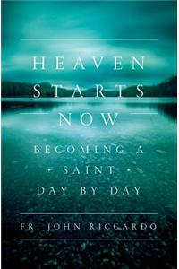 Heaven Starts Now