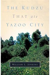 The Kudzu That Ate Yazoo City