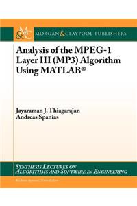 Analysis of the MPEG-1 Layer III (MP3) Algorithm Using MATLAB