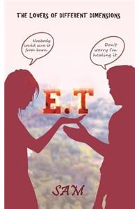 E.T: The Lovers of Different Dimensions