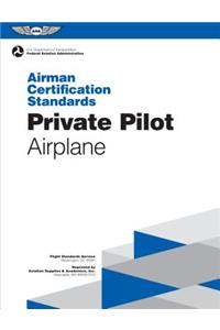 Private Pilot Airman Certification Standards - Airplane: Faa-S-Acs-6a, for Airplane Single- And Multi-Engine Land and Sea