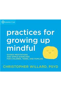 Practices for Growing Up Mindful
