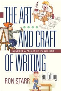 THE ART AND CRAFT OF WRITING AND EDITING - Includes a Primer on Publishing