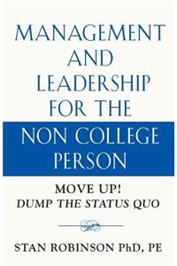 Management and Leadership for the Non College Person