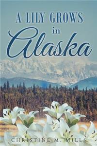 A Lily Grows in Alaska
