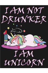 I am Not Drunker I am Unicorn