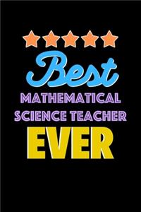 Best Mathematical Science Teacher Evers Notebook - Mathematical Science Teacher Funny Gift