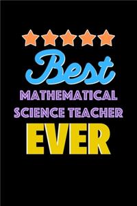 Best Mathematical Science Teacher Evers Notebook - Mathematical Science Teacher Funny Gift