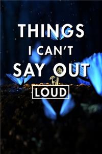 Things I Can't Say Out Loud