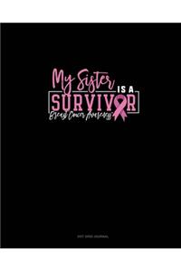 My Sister Is A Survivor Breast Cancer Awareness