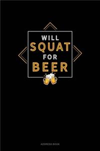 Will Squat For Beer