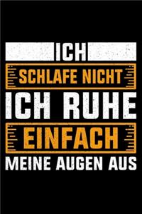 Ich Schlafe Nicht Ich Ruhe Einfach Meine Augen Aus
