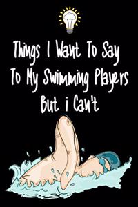 Things I want To Say To My Swimming Players But I Can't
