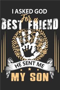 I asked god for a best friend he sent me my son