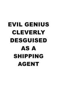 Evil Genius Cleverly Desguised As A Shipping Agent