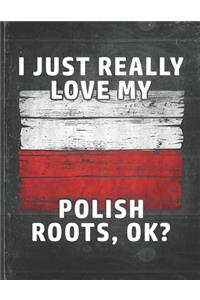 I Just Really Like Love My Polish Roots
