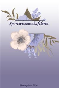 Sportwissenschaftlerin Terminplaner 2020: Ideal für Beruf und Hobby -Organisator zum Planen und Organisieren. Terminkalender Januar - Dezember 2020