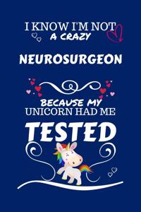 I Know I'm Not A Crazy Neurosurgeon Because My Unicorn Had Me Tested