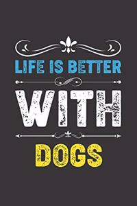 Life Is Better With Dogs