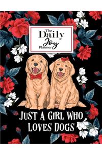 The Daily Joy Planner Just a Girl Who Loves Dogs