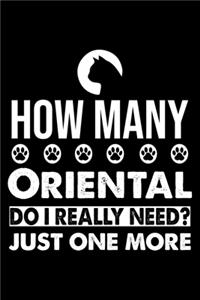 How Many Oriental Do I Really Need? Just One More