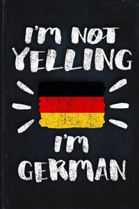 I'm Not Yelling I'm German