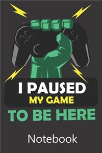 I Paused My Game To Be Here