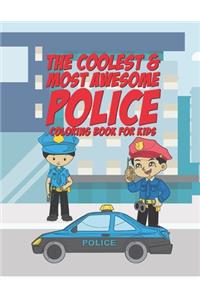 The Coolest & Most Awesome Police Coloring Book For Kids