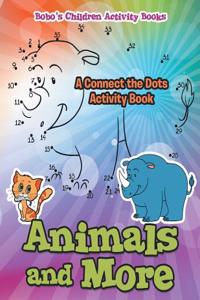 Animals and More: A Connect the Dots Activity Book